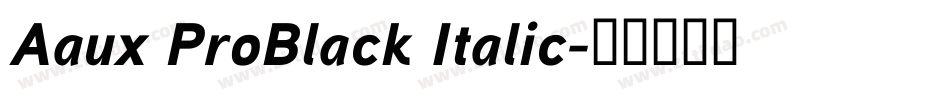 Aaux ProBlack Italic字体转换